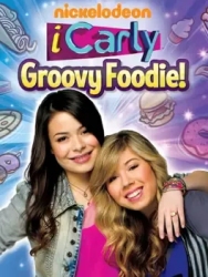 iCarly: Groovy Foodie!